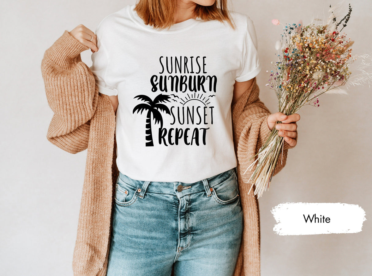 Sunrise Sunburn Sunset Repeat Shirt, Summer Shirt, Beach Shirt, Beach Mode Shirt, Summer Shirts, Beach Shirts, Vacay Mode, Vacation Shirt