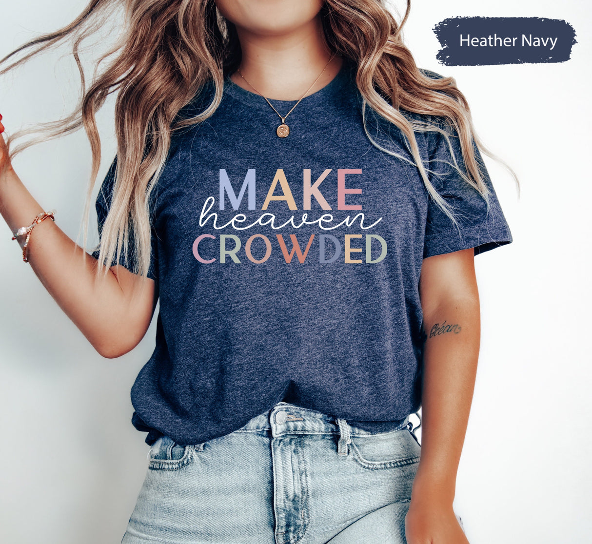 Christian T-Shirts, Make Heaven Crowded Shirt, Inspirational Shirt, Bible Verse Shirt, Jesus Shirt, Faith Shirt, Religious Shirt