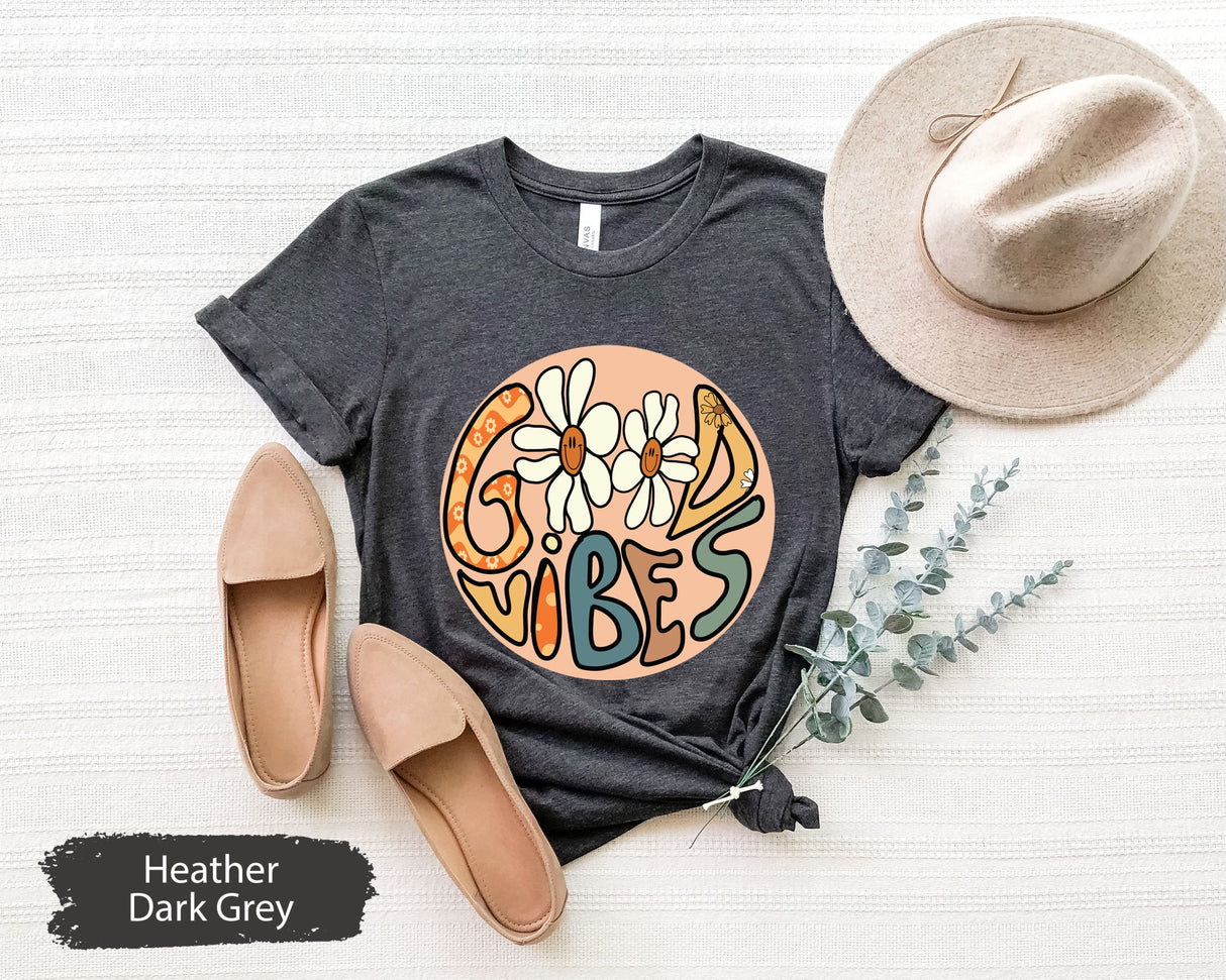 Daisy Good Vibes Shirt, Inspirational Shirt, Mental Health Shirt, Motivational Shirt, Motivation Shirts, Positve Shirt, Positivity TShirt
