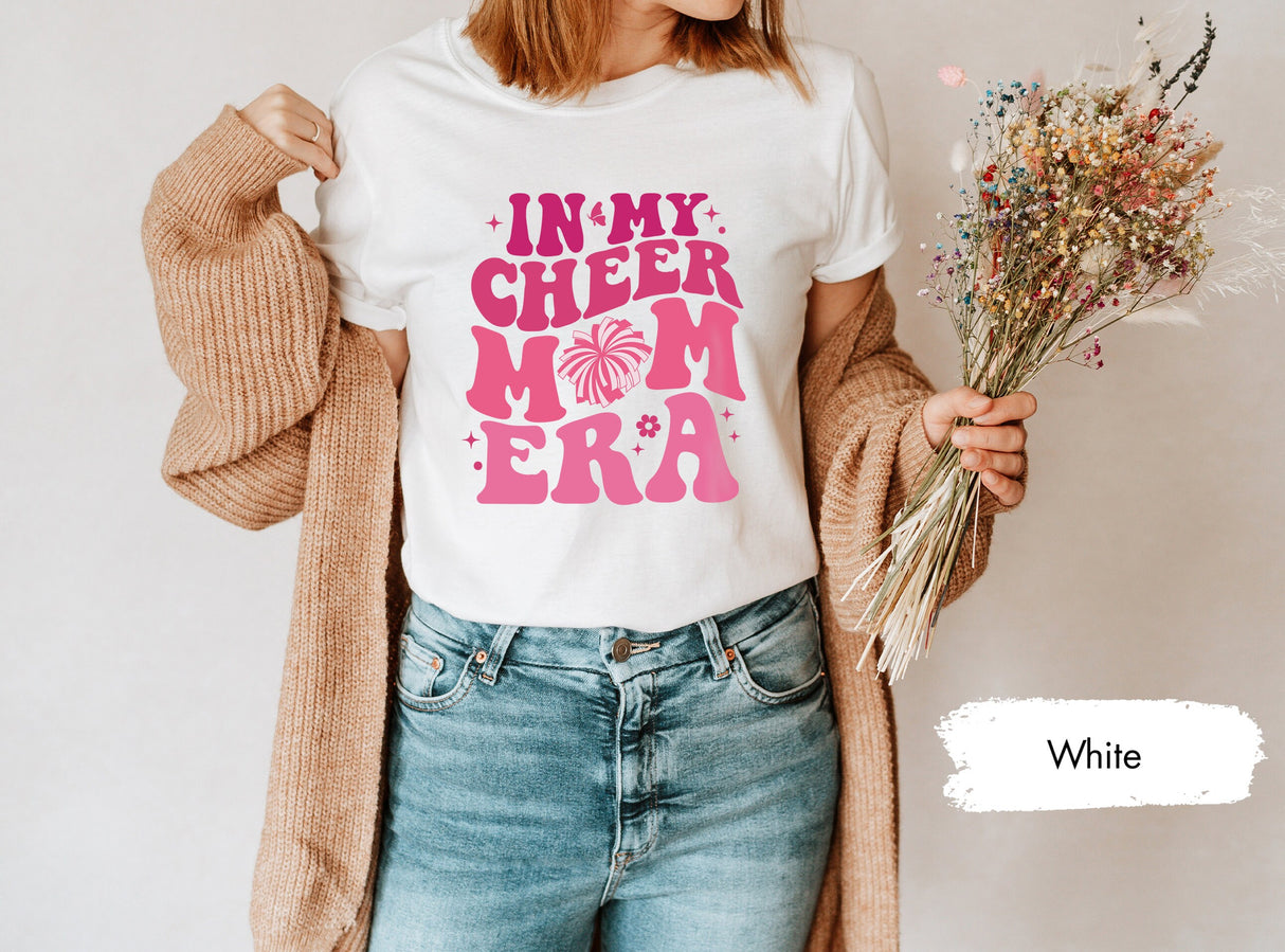 Cheer Mom Shirt, In My Cheer Mom Era Shirt, Cheer Mama Shirt, Cheer Mom Gift, Sports Mom Shirt, Mom To Be Shirt, Mom Life TShirt, Mom Tee