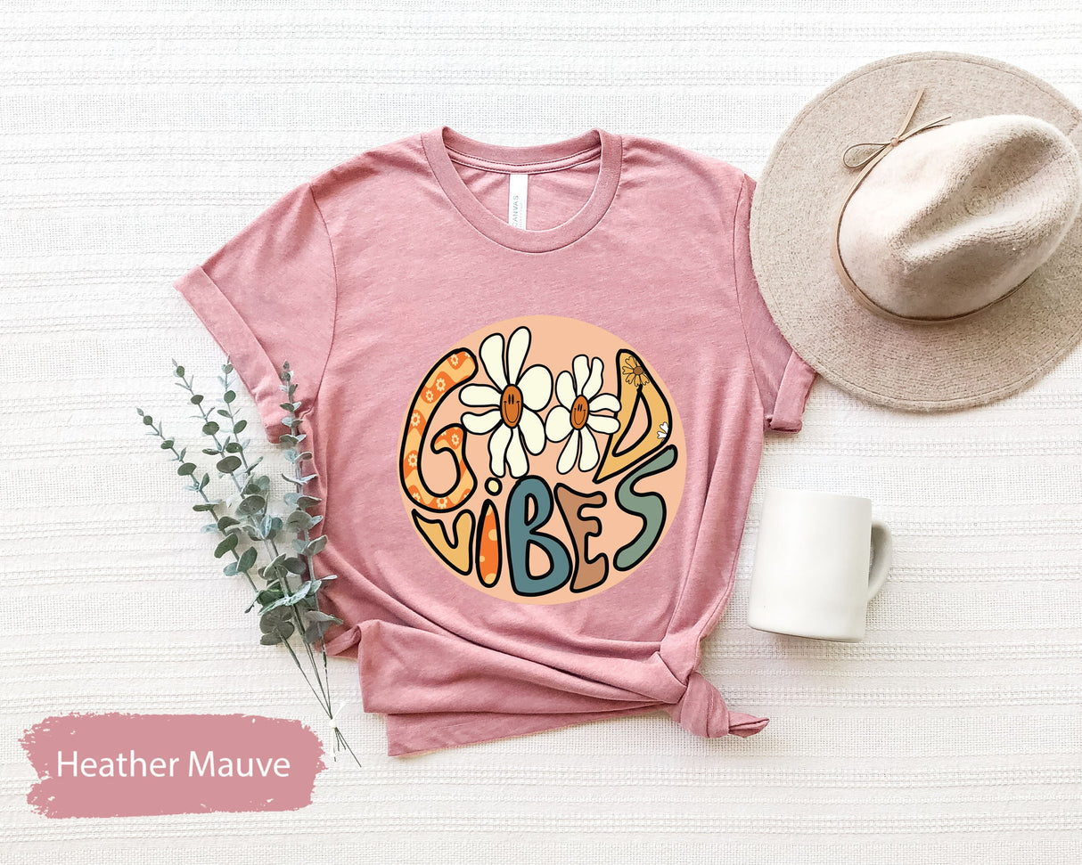 Daisy Good Vibes Shirt, Inspirational Shirt, Mental Health Shirt, Motivational Shirt, Motivation Shirts, Positve Shirt, Positivity TShirt