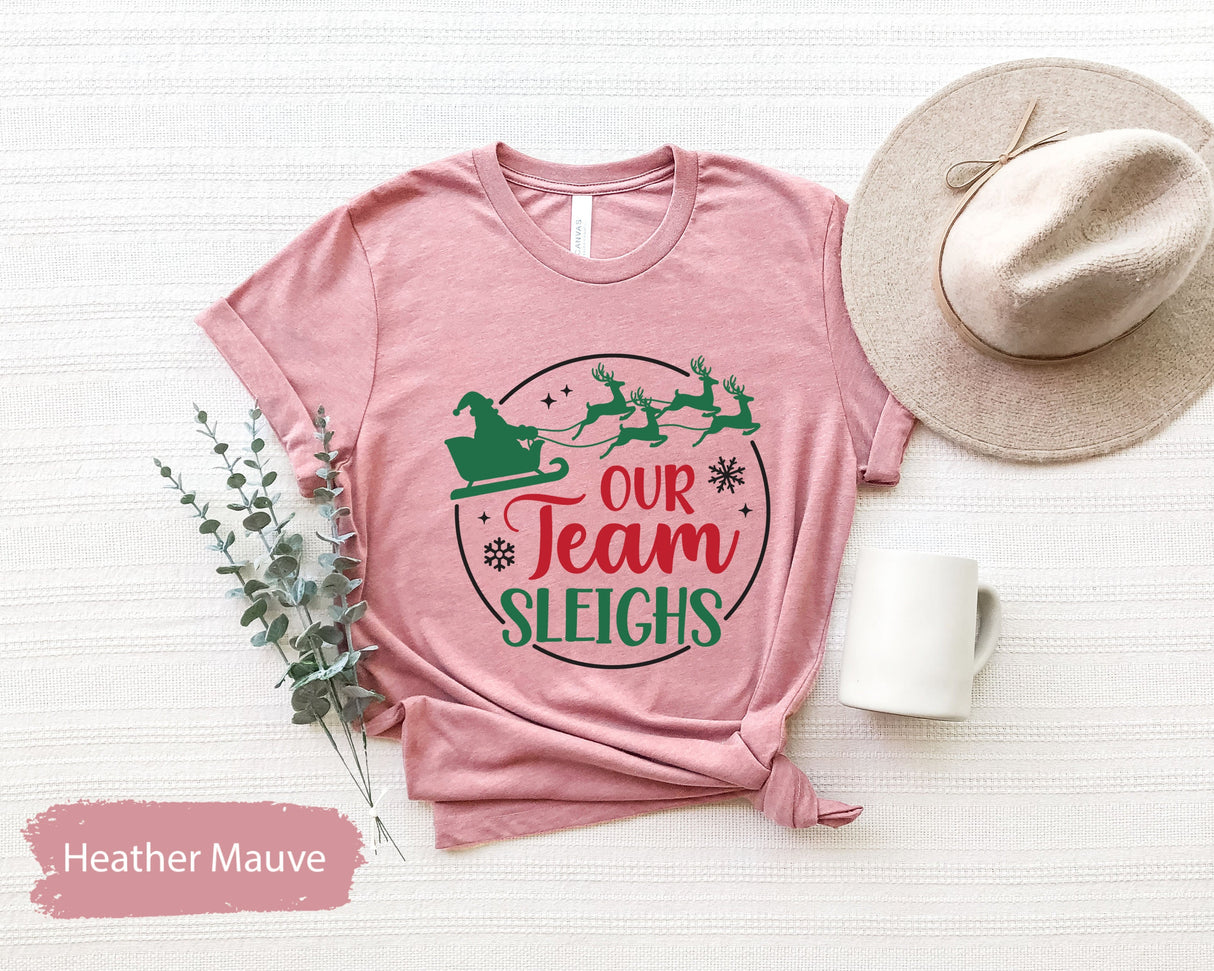 Our Team Sleighs Tee, Santa Shirt, Christmas Tshirts, Gift for Her, Christmas Shirt, Xmas Tees, Christmas Gifts, Santa Claus Shirts