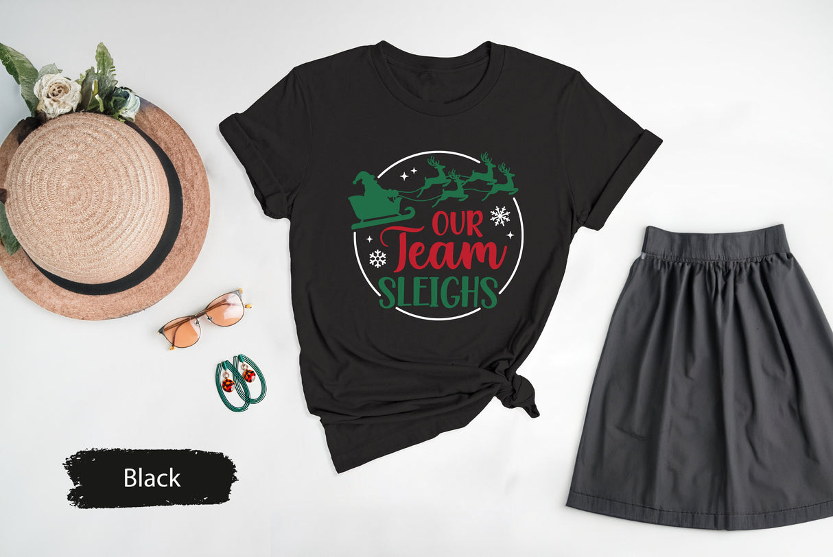 Our Team Sleighs Tee, Santa Shirt, Christmas Tshirts, Gift for Her, Christmas Shirt, Xmas Tees, Christmas Gifts, Santa Claus Shirts