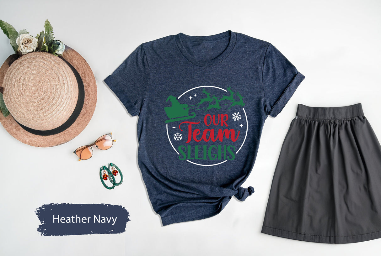 Our Team Sleighs Tee, Santa Shirt, Christmas Tshirts, Gift for Her, Christmas Shirt, Xmas Tees, Christmas Gifts, Santa Claus Shirts