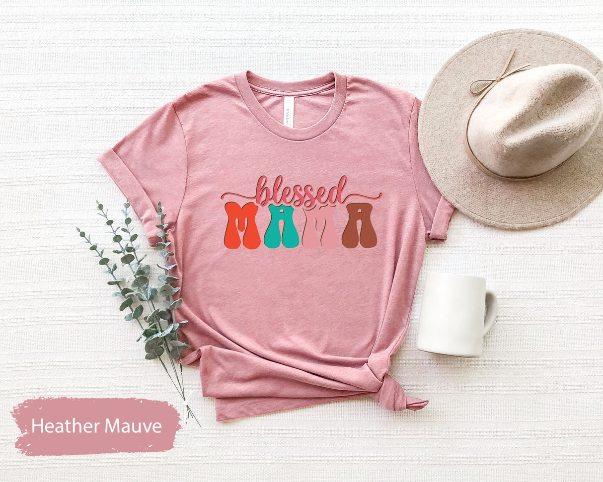 Blessed Mama Shirt, Mom Life Shirt, Mother Shirt, Cute Mom Shirt, Cute Mom Gift, Mothers Day Gift, New Mom Gift, Happy Mom Life