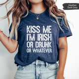 Kiss Me I'm Irish or Drunk or Whatever Shirt, Funny St Patricks Day Tee, Irish Drinking Party TShirt, Women St Patricks, Drinking Day Outfit
