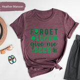 Forget Luck Give Me Beer T-Shirt, Funny St. Patricks Day Drinking Tee, Irish Beer Lover Shirt, Shamrock Pub Crawl TShirt, Saint Patricks Day