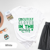 I'm Cutest Clover In The Patch T-Shirt, St Patricks Shirt, Lucky Clover Tee, Funny Irish Shirt, Toddler St Paddys Day T-shirt, Gift For Mom