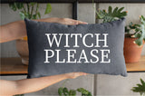 Witch Please Pillow, Funny Halloween Pillow Cover, Halloween Decor, Witch Decor, Halloween Witch Pillow Cover, Funny Pillow, Halloween Gift - Arria Home