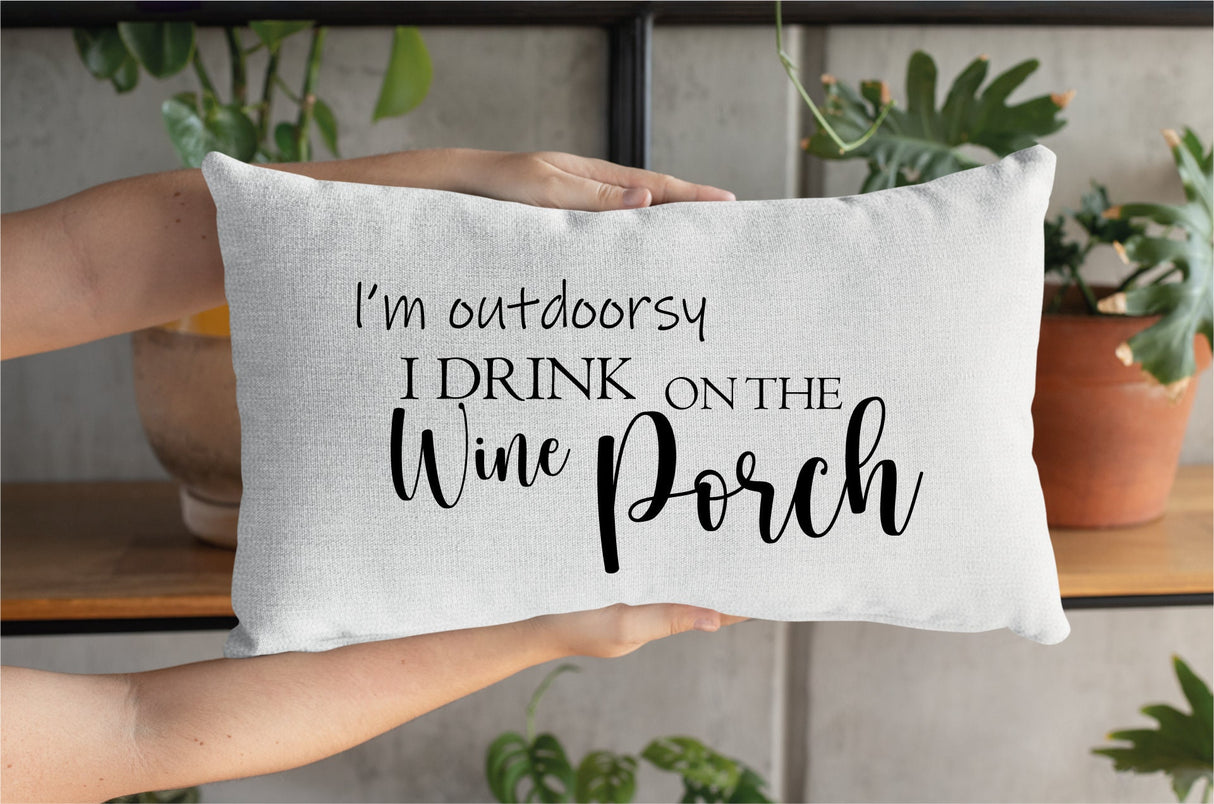 Wine on the Porch Pillow, Funny Porch Decor, Funny Garden Decor, Spring Porch Decor, Custom Pillow, Personalized Pillow, New House Gift - Arria Home