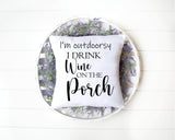 Wine on the Porch Pillow, Funny Porch Decor, Funny Garden Decor, Spring Porch Decor, Custom Pillow, Personalized Pillow, New House Gift - Arria Home