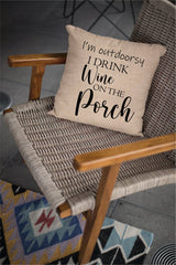 Wine on the Porch Pillow, Funny Porch Decor, Funny Garden Decor, Spring Porch Decor, Custom Pillow, Personalized Pillow, New House Gift - Arria Home