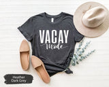 Vacay Mode Shirt, Vacay Mode T Shirt, Vacay Shirt, Vacation Shirt, Family Vacation Shirt, Girls Trip Shirt, Girls Weekend Tee, Traveler Gift