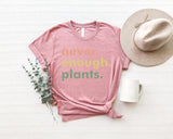 Botanical Shirt, Plant Shirt, Plant Lover Gift, Plant Lover Shirt, Never Enough Plants, Plant Lady Shirt, Plantaholic Shirt, Gardening Shirt