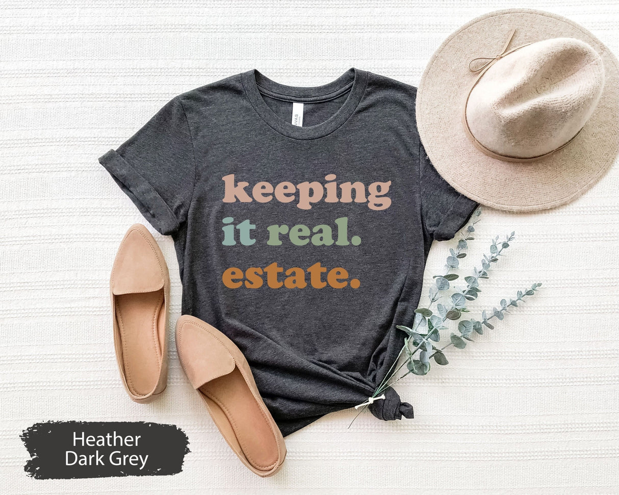 Real Estate Shirt, Real Estate Gift, Keeping It Real Estate Shirt, Realtor Shirt, Realtor Gift, Realtor TShirt, Real Estate T Shirt