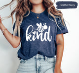 Bee Kind TShirt, Be Kind Shirt, Kindness Shirt, Bee Shirt, Positive Shirt, Inspirational Shirt, Shirts For Women, Kind Shirt, Be Kind Gift