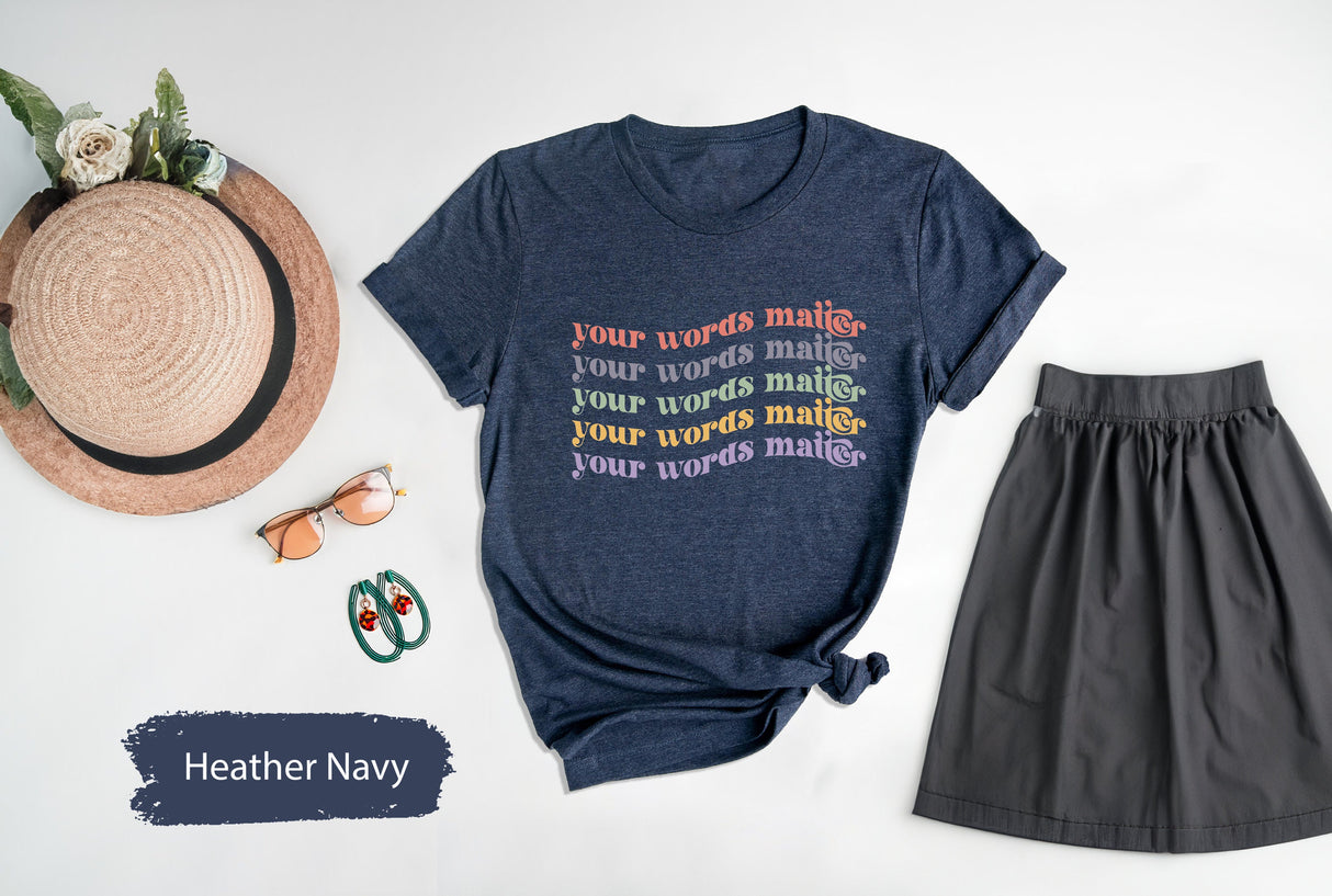 Your Words Matter Shirt, Speech Language Pathologist, Speech Therapy Shirt, Speech Therapist Shirt, SLP Shirt, SLP Gift, Sign Language Shirt