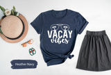 Vacay Vibes Shirt, Vacay TShirt, Vacay Mode Shirt, Vacation Shirt, Family Vacation Shirt, Road Trip Shirt, Girls Trip Shirt, Girls Vacation