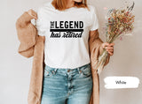 Retirement Gift, Retirement Shirt, The Legend Has Retired Shirt, Retired TShirt, Retired Gift, Retirement Party Shirt, Retirement Saying Tee