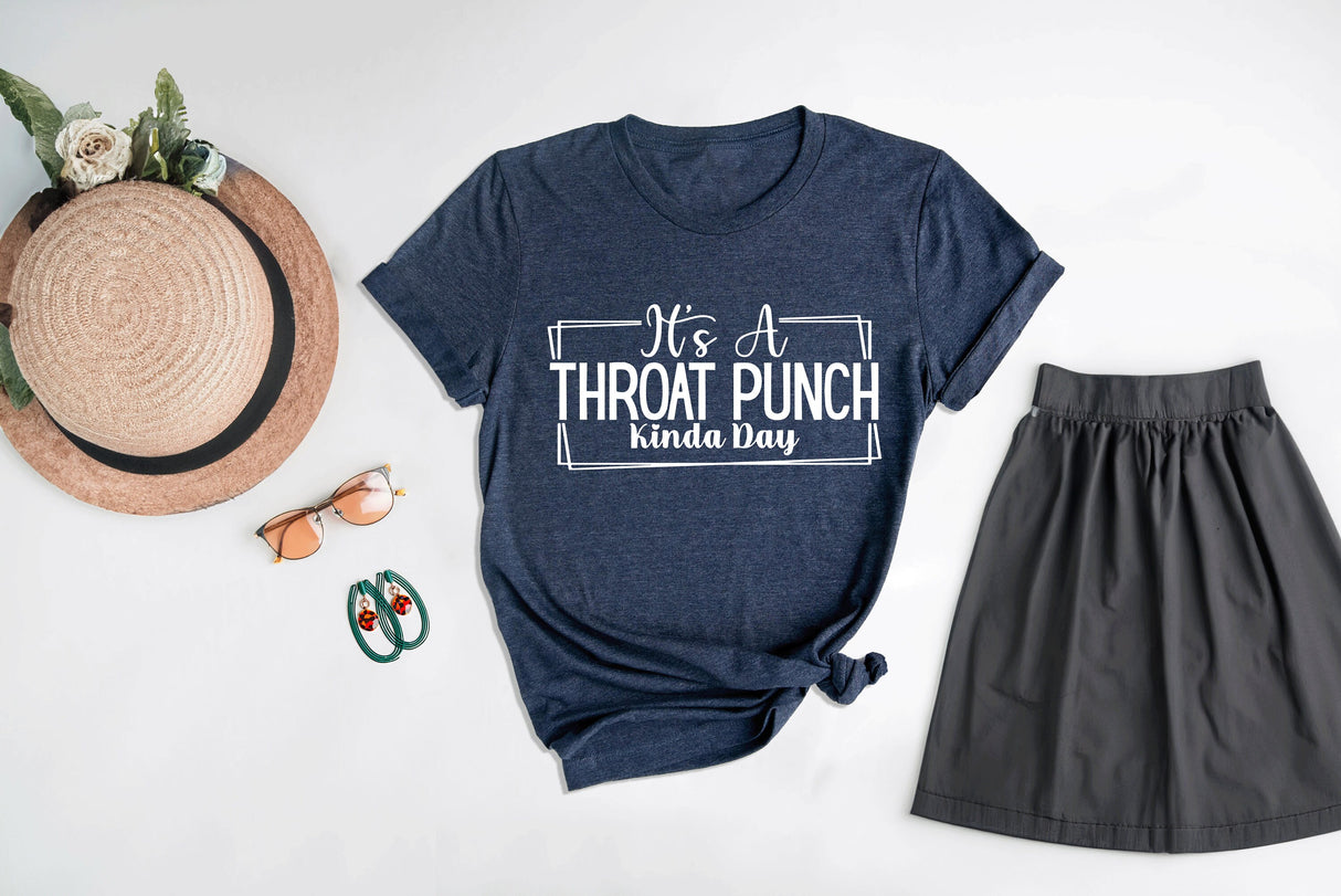 Sarcastic Shirt, Sarcasm Shirt, Introvert Shirt, Anxiety Shirt, Funny Shirt, Humor Saying Shirt, Funny Saying, It's A Throat Punch Kinda Day