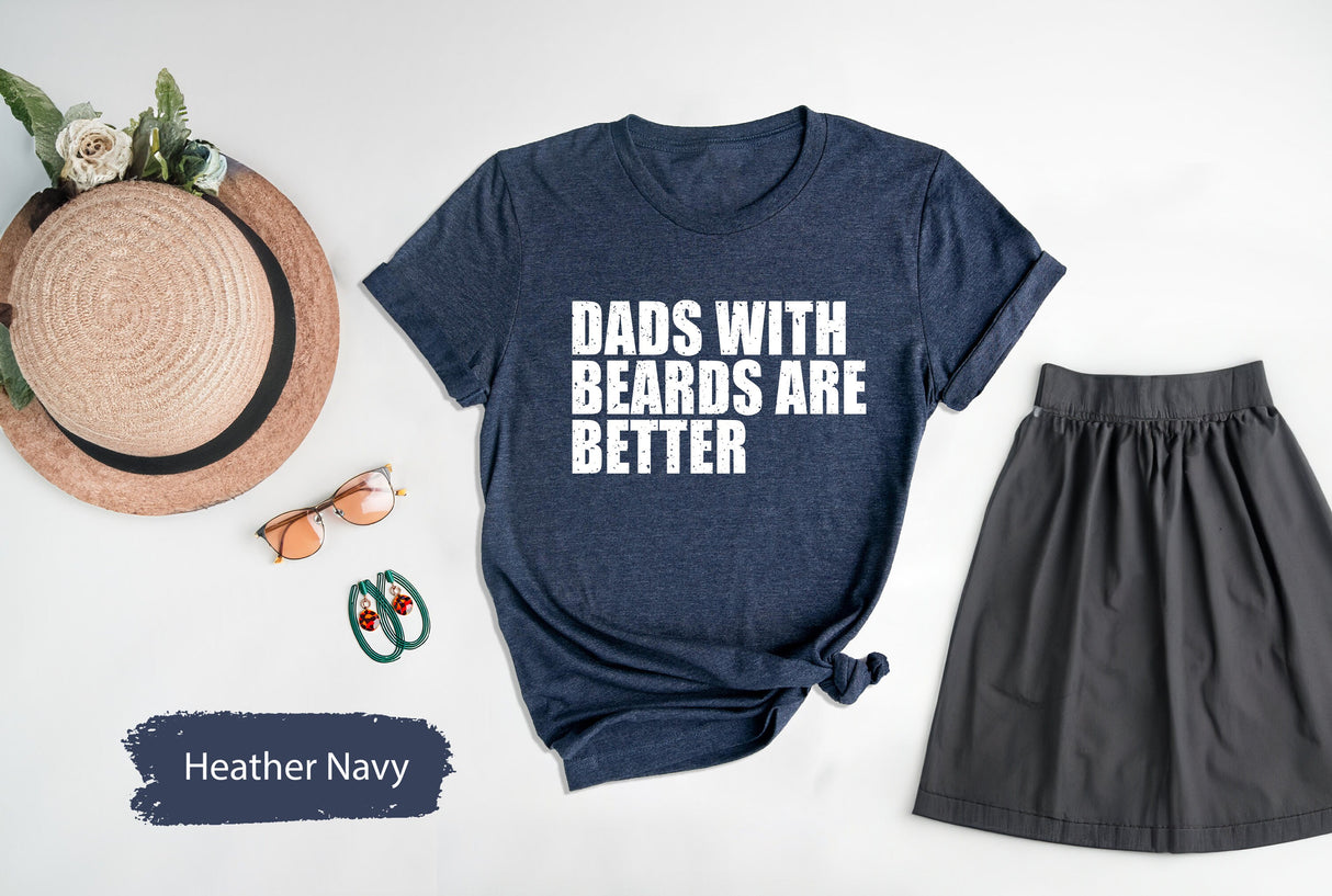 Dads With Beards Are Better Shirt, Dad Shirt, Dad Gift, Cool Dad Shirt, Funny Dad Shirt, Gift For Dad, Beard Shirts, Husband Gift