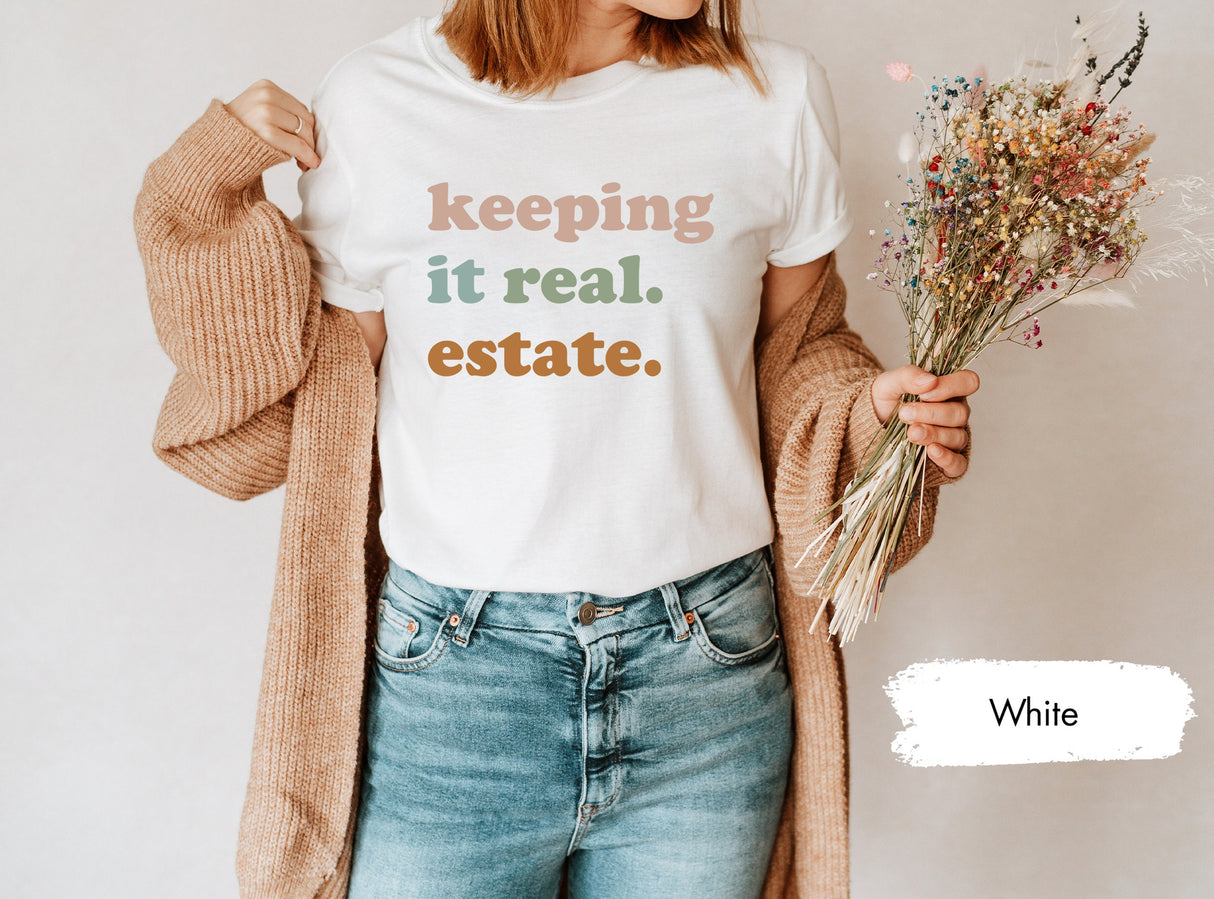 Real Estate Shirt, Real Estate Gift, Keeping It Real Estate Shirt, Realtor Shirt, Realtor Gift, Realtor TShirt, Real Estate T Shirt