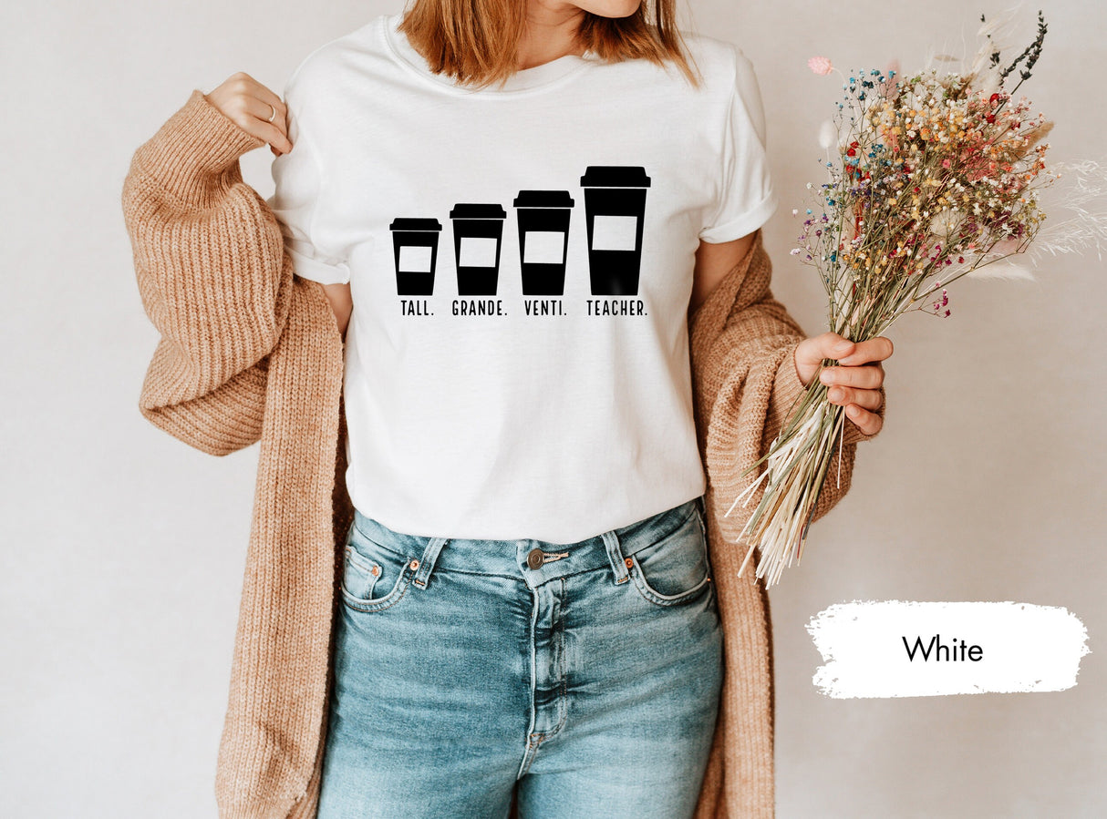 Tall Grande Venti Teacher Shirt, Teacher Shirt, Coffee Teacher Shirt, Funny Teacher Shirt, Coffee Lover Shirt, Teacher Gift, Back To School