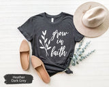 Grow In Faith Shirt, Faith Shirt, Christian Shirt, Christian Gifts, Religious Shirt, Jeusu T-Shirt, Bible Verse Shirt, Bible TShirt