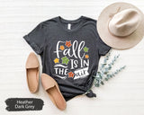 Fall Shirt, Fall Season Shirt, Fall Vibes Shirt, Tis The Season Shirt, Fall Is In Air Shirt, Autumn Shirt, Thanksgiving Shirt, Fall T Shirt