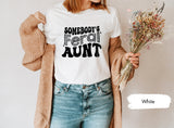 Aunt Shirt, Feral Aunt Shirt, Funny Aunt Shirt, Somebodys Feral Aunt Shirt, Feral Shirt, Shirt for Aunt, Wavy Text Aunt Shirt