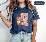 Bring Me An Iced Coffee Shirt, Coffee Shirt, Coffee Gifts, Coffee Lover TShirt, Coffee Lover Gift, Funny Coffee Shirt, Coffee Addict Shirt