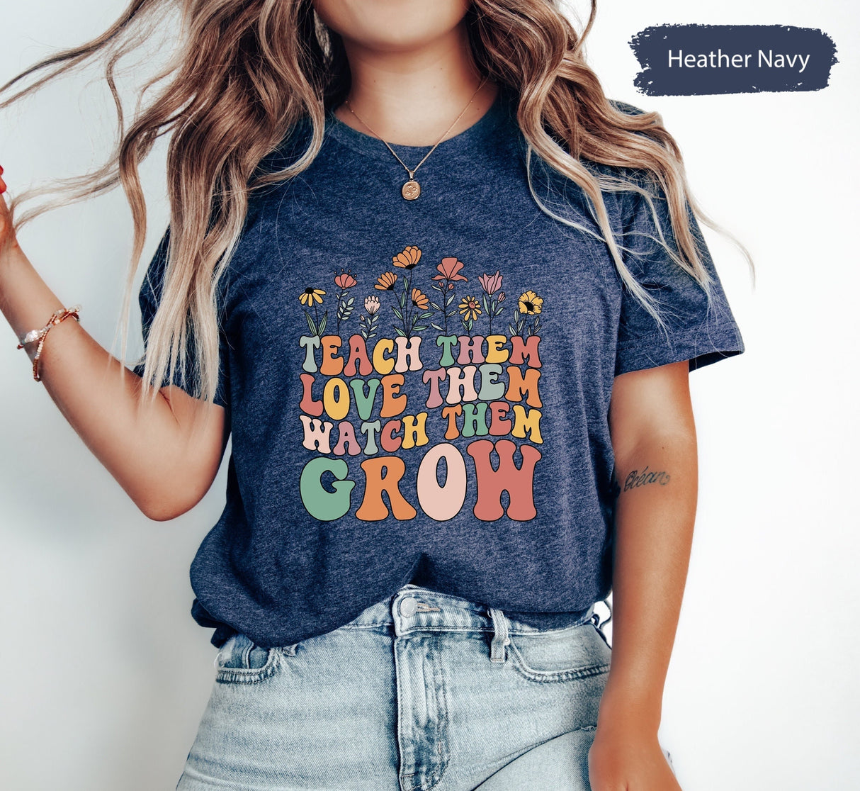 Teach Them Love Them Watch Tem Grow Shirt, Teacher Shirts, Kindergarten Teacher Shirt, Back To School Shirt, Teacher Appreciation