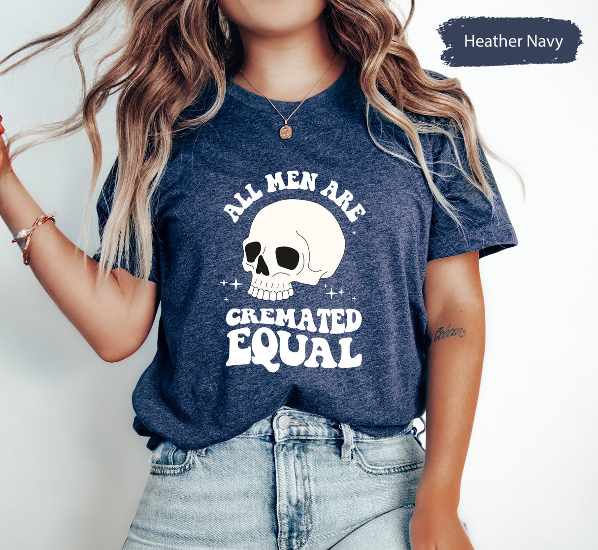 Funny T Shirt, Funny Skull Shirt, Funny Halloween Shirt, All Men Are Cremated Equally Shirt, Spooky Shirt, Feminist TShirt, Equality Shirt