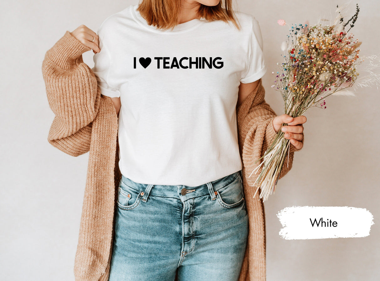 Teaching TShirt, Teacher Shirts, Teacher Gift, I Love Teachin, Gift For Teacher, Back To School, First Day of School, Teacher Appreciation