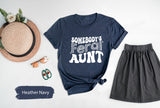 Aunt Shirt, Feral Aunt Shirt, Funny Aunt Shirt, Somebodys Feral Aunt Shirt, Feral Shirt, Shirt for Aunt, Wavy Text Aunt Shirt