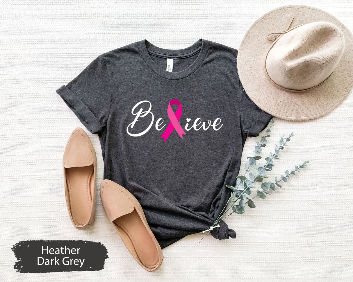 Believe TShirt, Breast Cancer Shirt, Cancer Support Shirt, Breast Cancer Month, Cancer Awareness, Cancer Fighter Shirt, Cancer Warrior Shirt