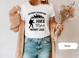 Hike More Worry Less Shirt, Hiking Shirt, Hiker Shirt, Adventure TShirt, Camping T-Shirt, Nature Lover Shirt, Wanderlust Shirt, Camping Tee