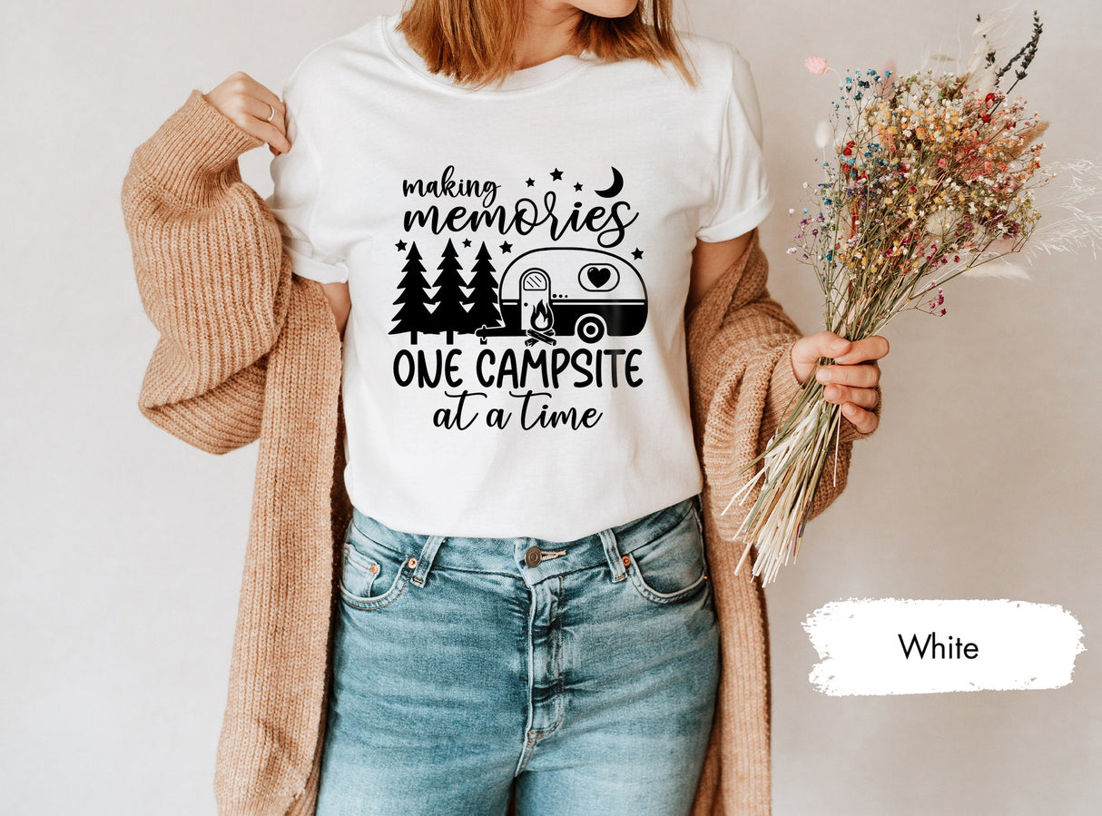 Camping Shirt, Camper Shirt, Adventure TShirt, Travel T-Shirt, Wanderlust Shirt, Making Memories One Campsite At A Time Shirt, Camper Gifts