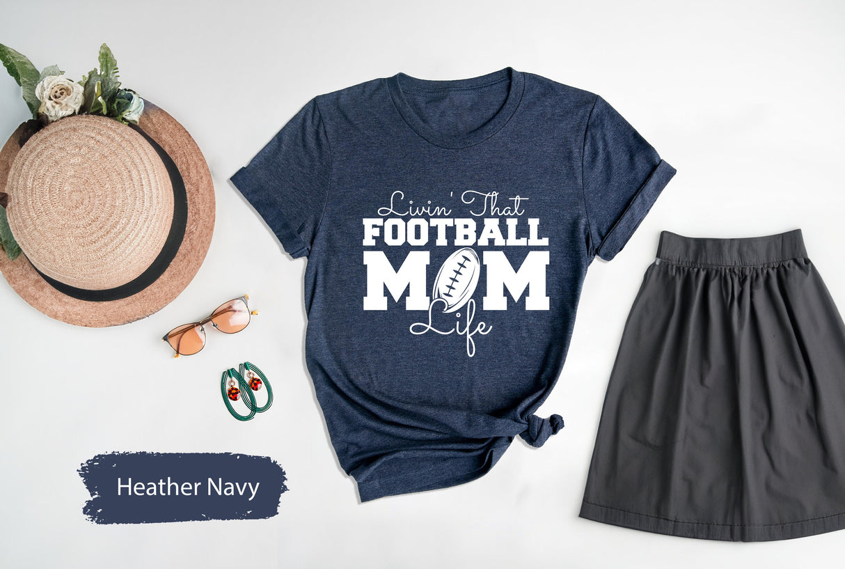 Football Shirt, Football Mom Shirt, Football Mama Shirt, Game Day Shirt, Living That Football Mom Life Shirt, Football Game Day Shirt