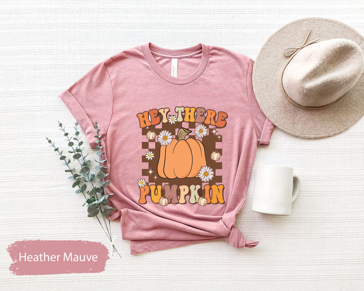 Pumpkin Shirt, Pumpkin TShirt, Pumpkin Season Shirt, Pumkin lover Shirt, Pumpkin Spice Shirt, Pumpkin Patch Shirt, Hey There Pumpkin Tee