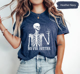 Never Better Skeleton Shirt, Funny Skeleton Shirt, Funny TShirt, Funny Saying Shirt, Sarcastic Shirt, Sarcastic Saying Tee, Funny Mom Shirt