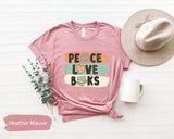 Book Shirt, Reading TShirt, Bookish T Shirt, Peace Love Book Shirt, Librarian Shirts, Library Shirt, Book Lover Shirt, Boho Reading Shirt