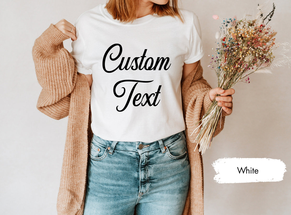 Custom Shirt, Custom Text Shirt, Personalized Shirt, Personalized T-Shirt, Custom Shirt For Women, Custom Tee For Men, Personalized TShirts