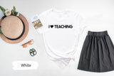 Teaching TShirt, Teacher Shirts, Teacher Gift, I Love Teachin, Gift For Teacher, Back To School, First Day of School, Teacher Appreciation