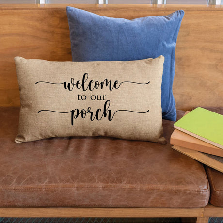 Porch Life Pillow, Porch Pillow Covers, Bench Pillows, Outdoor Pillows, Farmhouse Decor Pillow Covers, Welcome To Our Porch Pillow - Arria Home