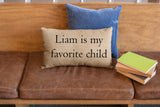 Favorite Child Pillow, Funny Mom Pillow, Custom Lumbar Pillow, Funny Pillow, Funny Father Pillow, Funny Mothers Day Gift, Personalize Pillow - Arria Home