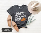 Funny Thanksgiving Shirt, Thanksgiving TShirt, Family Dinner Shirt, Here For The Pie Shirt, Pie Lover Shirt, Happy Thanksgiving