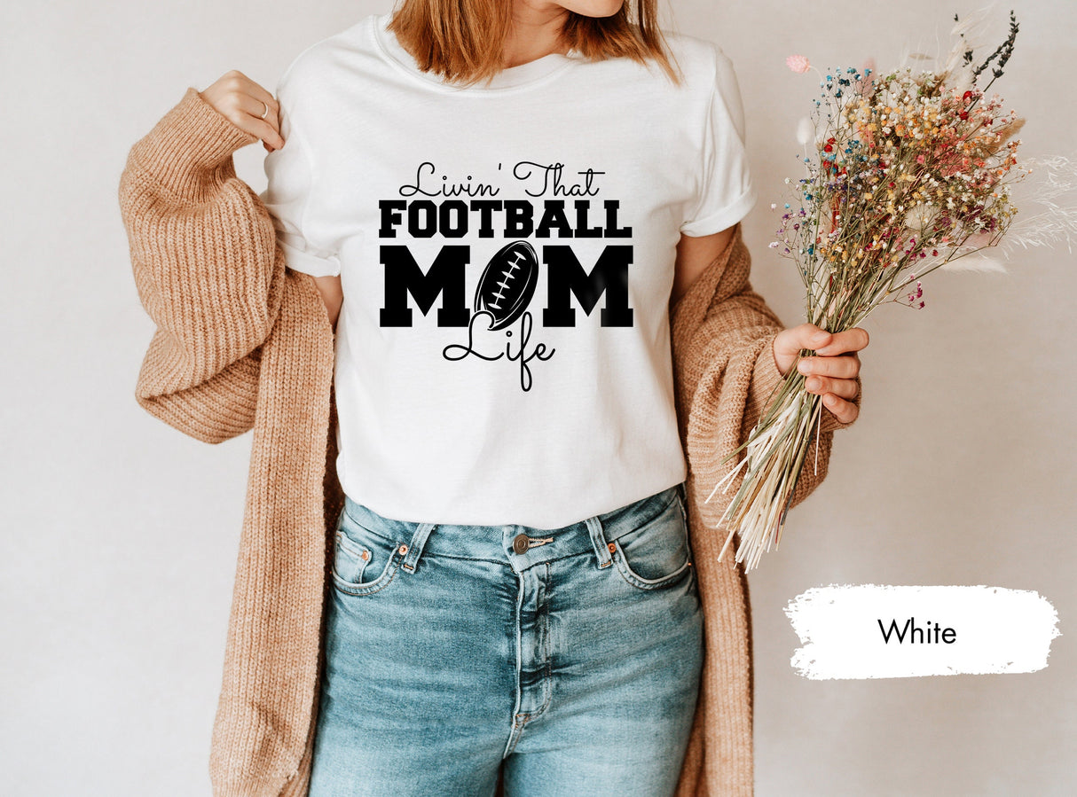 Football Shirt, Football Mom Shirt, Football Mama Shirt, Game Day Shirt, Living That Football Mom Life Shirt, Football Game Day Shirt