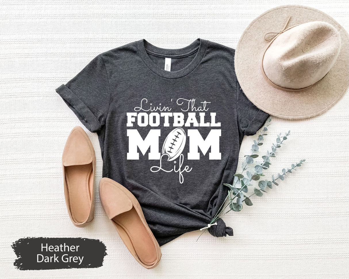 Football Shirt, Football Mom Shirt, Football Mama Shirt, Game Day Shirt, Living That Football Mom Life Shirt, Football Game Day Shirt