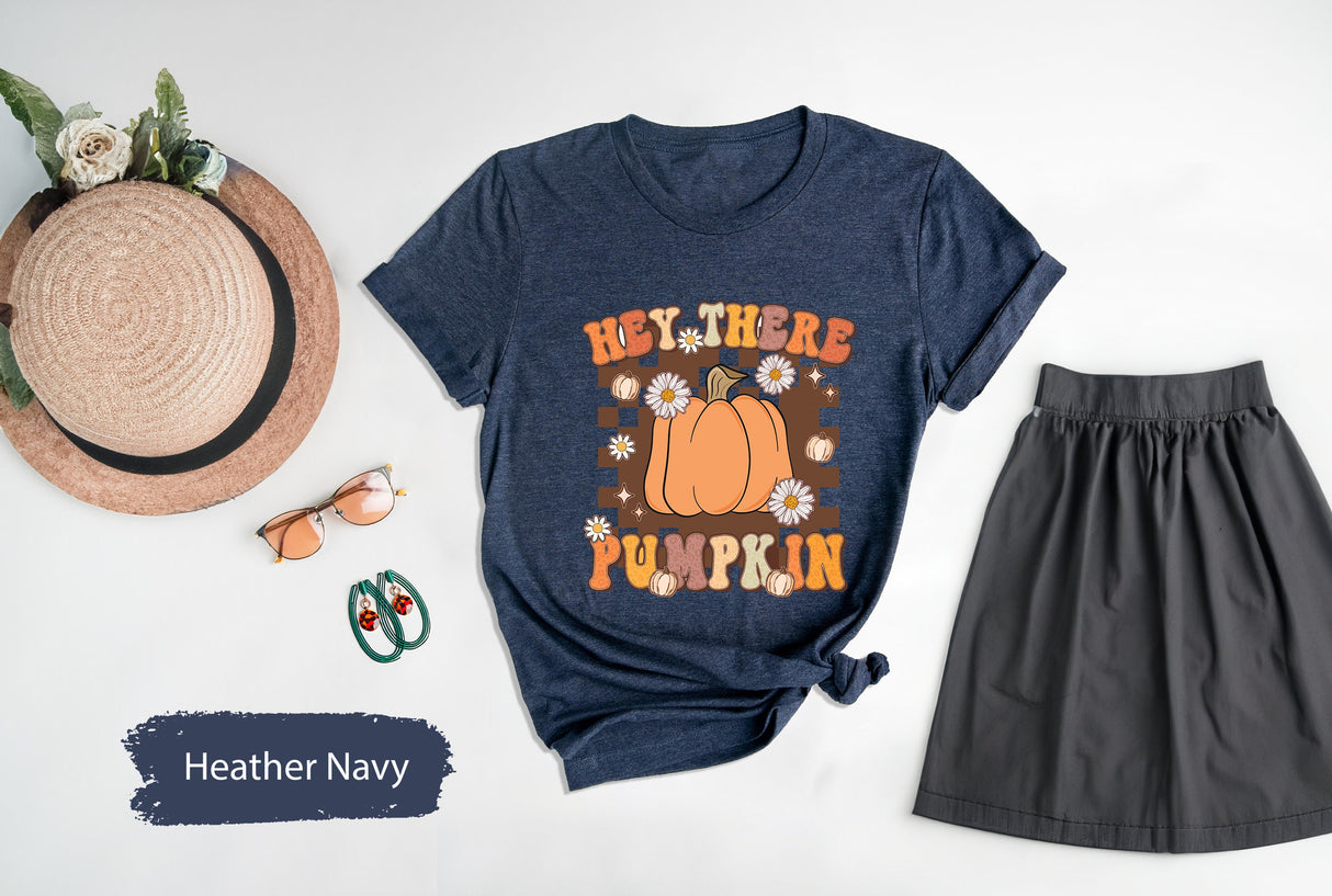 Pumpkin Shirt, Pumpkin TShirt, Pumpkin Season Shirt, Pumkin lover Shirt, Pumpkin Spice Shirt, Pumpkin Patch Shirt, Hey There Pumpkin Tee